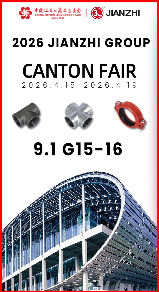 Hebei JIANZHI Casting Group at 2026 Canton Fair | Fire Pipe Fittings Supplier